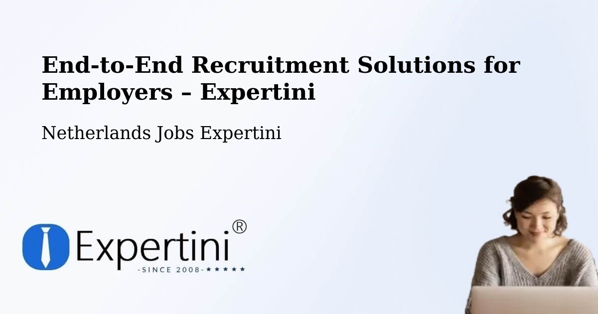Recruitment Solutions for Employers – Stramproy - Stramproy, Netherlands Jobs Expertini
