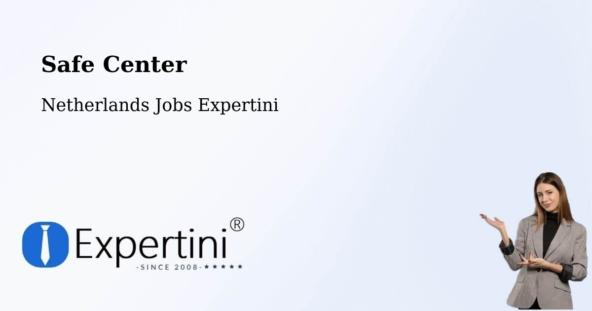 Safety Center – Stramproy - Netherlands Jobs Expertini